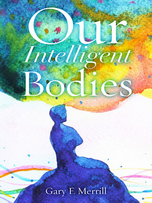 cover image of Our Intelligent Bodies
